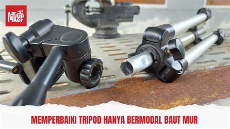 CARA MEMPERBAIKI TRIPOD YANG LONGGAR YouTube