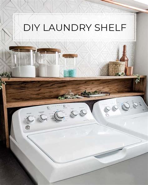 The Easiest Diy Laundry Room Shelf Over Washer Dryer Diy Laundry Room