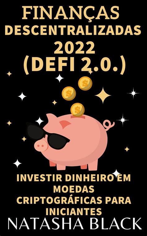 Finanças Descentralizadas 2022 DeFi 2 0 Investir dinheiro em moedas