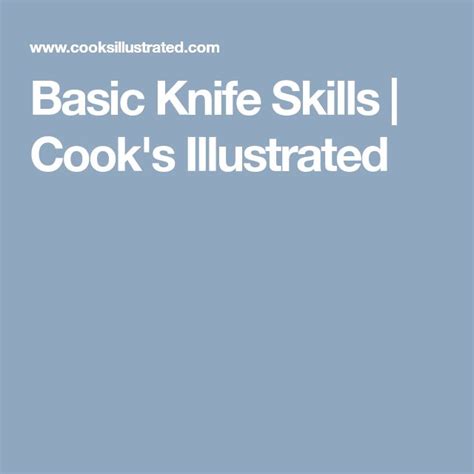 VIDEO Basic Knife Skills | Cook's Illustrated | Knife skills cooking ...