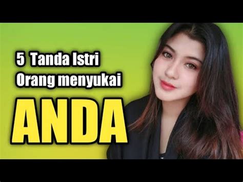 Tanda Istri Orang Menyukai Anda Youtube