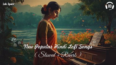 New Popular Hindi Lofi Songs All Romantic Min Non Stop No