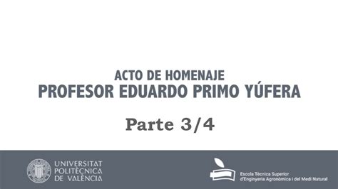 Acto de Homenaje Profesor Eduardo Primo Yúfera Parte 3 4 YouTube