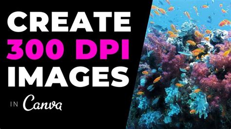 CANVA TUTORIAL How To Create 300 DPI Images For High Quality Print