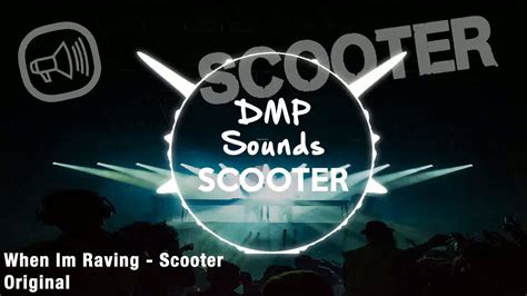 When Im Raving Scooter Original Youtube