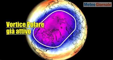 Meteo Verso Il Freddo Precoce Gli Effetti Del Vortice Polare Da Subito