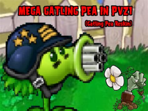 PvZ1 Mega Gatling Pea Plants Vs Zombies Mods