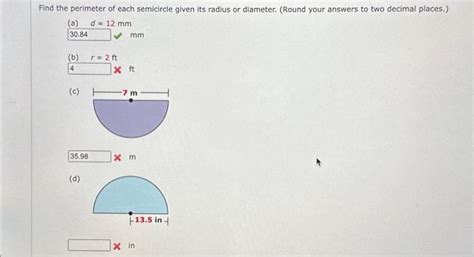 Solved Find the perimeter of each semicircle given its | Chegg.com