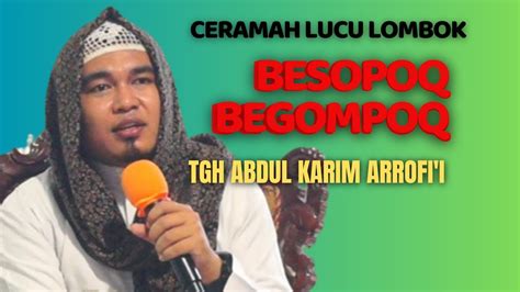 Ceramah Lucu Lombok Tgh Abdul Karim Arofi I Bikin Jamaah