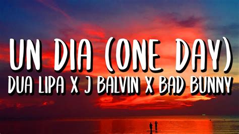 J Balvin Bad Bunny Dua Lipa Un Dia One Day Letra Lyrics Youtube