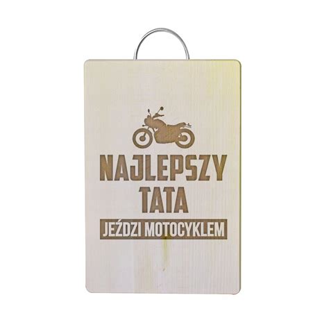 PREZENT DLA TATY MOTOCYKLISTY DESKA Z GRAWEREM 6200 Cena Opinie