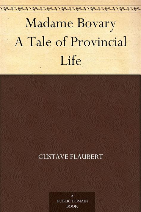 Madame Bovary A Tale Of Provincial Life Ebook Flaubert Gustave