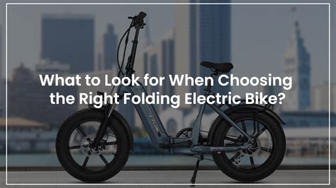 What To Look For When Choosing The Right Folding Electric Bike Young Electric