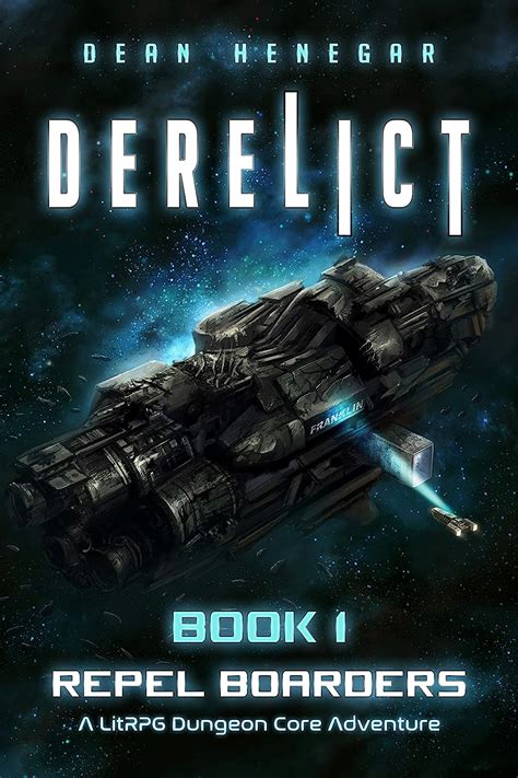 Derelict Book 1 Repel Boarders A Litrpg Dungeon Core Adventure