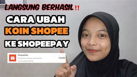 Ini Dia Cara Mengubah Koin Shopee Menjadi Shopeepay Di Jamin Berhasil