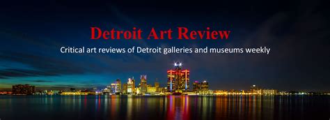 Detroit Art Review – Detroit Art Review