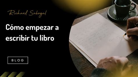 C Mo Empezar A Escribir Tu Libro