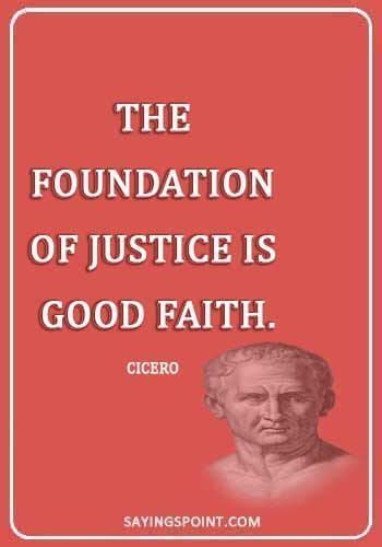 The Foundation Of Justice Is Good Faith Justice Quotes Inspirational Quotes Sayings