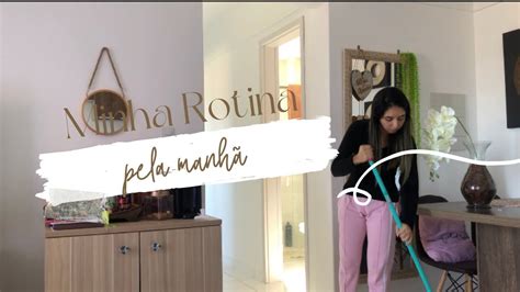 Vlogão rotina da manhã limpeza e organização da casa meus presentes