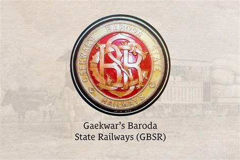 GBSR - Gaekwars Baroda State Railways | History of Vadodara - Baroda