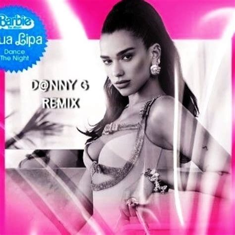 Dua Lipa Dance The Night D Nny G Remix Listen To Music