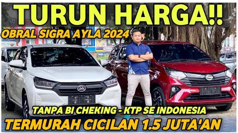 1 5 JUTA CICILAN SIGRA AYLA BARU 2024 PROMO DAIHATSU TERMURAH BERLAKU