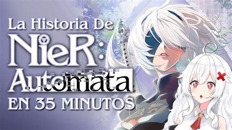 Eris Reacciona La Historia Completa Y Explicada De Nier Automata