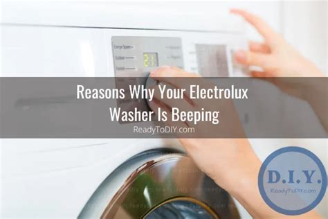 How To Fix Electrolux Washer Beeping Ready To Diy