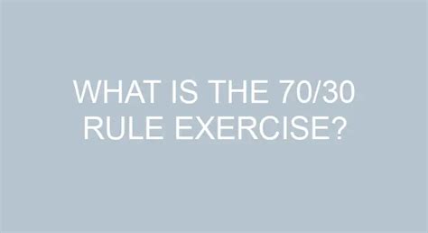 What Is The 70 30 Rule Exercise