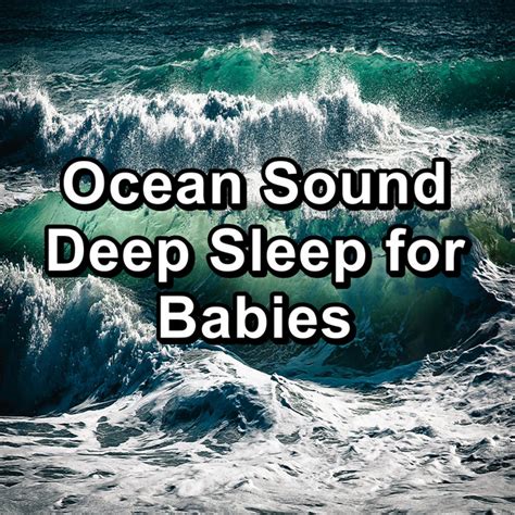 Ocean Sound Deep Sleep For Babies Album By Ocean Sounds Spotify