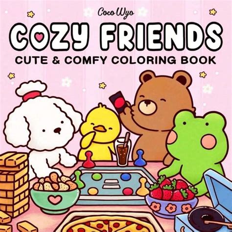 Cozy Friends Coloring Book For Adults And Teens Featuring Super Cute