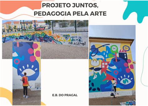 Projeto Juntos Pedagogia pela Arte 2 ª parte Agrupamento de