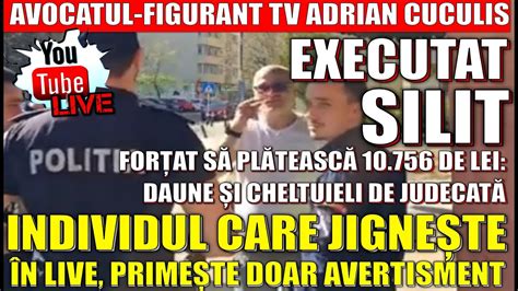 Live Special Avocatul Adrian Cuculis Executat Silit Pus Cu Executorul