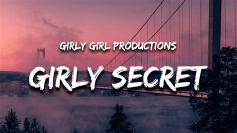 Girly Girl Productions Girly Secret Lyrics I M A Girly Girl With A