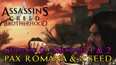 Assassin S Creed Brotherhood Sequence 9 Memories 1 And 2 Pax Romana And A Seed Youtube