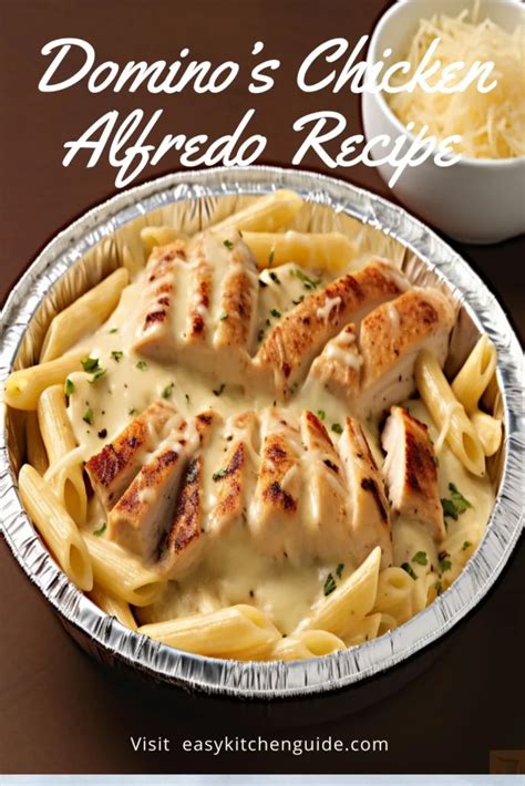 Domino S Chicken Alfredo Recipe Easy Kitchen Guide