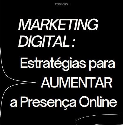 Marketing Digital Estratégias para Aumentar a Presença Online Ryan