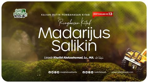 Ringkasan Kitab Madarijus Salikin Ustadz Khailid Abdusshomad Lc