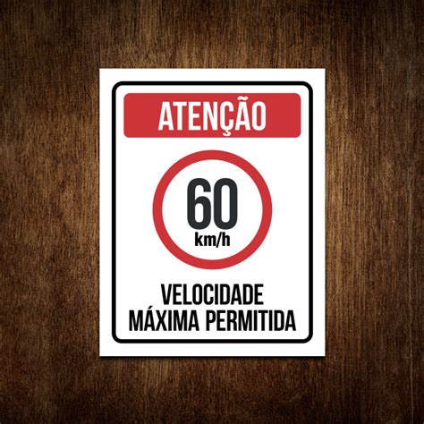 Placa Sinalização Atenção Velocidade máxima permitida 60 km hSinalizo