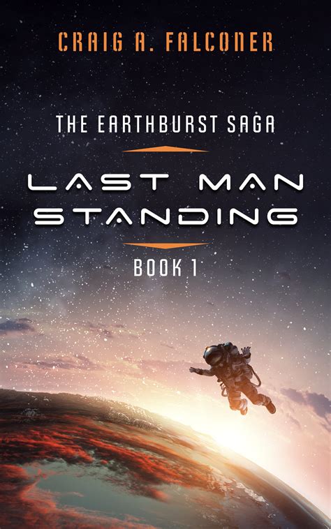 Last Man Standing The Earthburst Saga 1 By Craig A Falconer