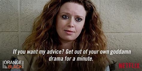 OITNB Wisdom of Nicky | Orange is the new black, Oitnb, Advice