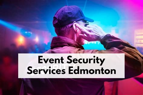 Securing Event Security Services Edmonton You Can Depend