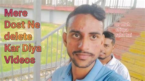 Mere Dost Ne Delete Kar Diya Sara Video Koylanchalvlogs8716 YouTube