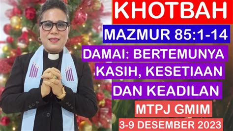 KHOTBAH MAZMUR 85 1 14 MTPJ GMIM 3 9 DESEMBER 2023 DAMAI BERTEMUNYA