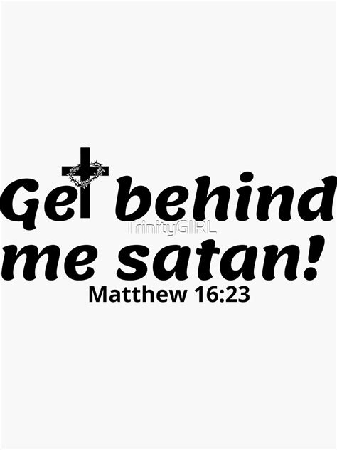 "Get behind me Satan,Bible verse" Sticker for Sale by TrinityGIRL | Redbubble