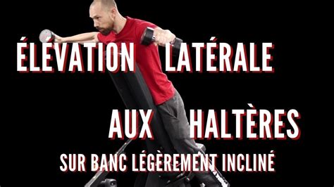 L Vation Lat Rale Sur Banc Inclin Youtube