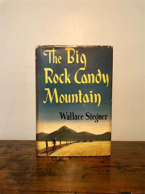 Wallace Stegner Big Rock Candy Mountain
