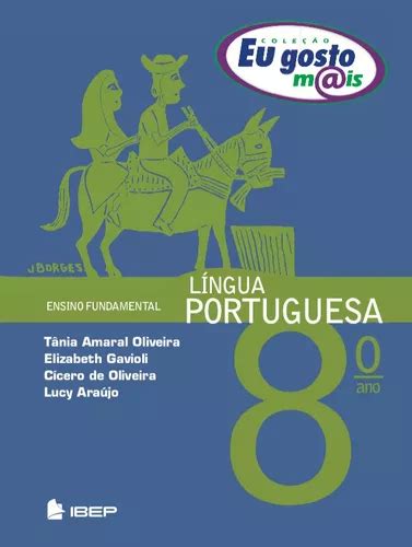 Eu Gosto Mais Língua Portuguesa 8º Ano 8° Ano De Oliveira Tania Do