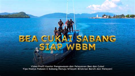 Bea Cukai Sabang Siap Wbbm Youtube