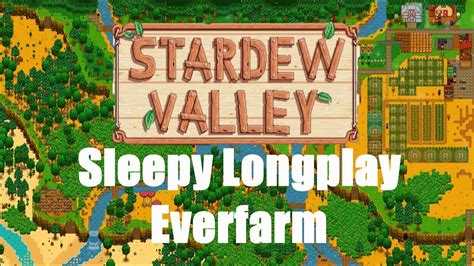 Sleepy Longplay Stardew Valley Modded No Commentary Everfarm